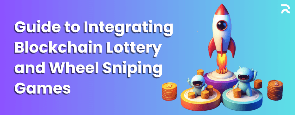 Guide to Integrating Blockchain Lottery and Wheel Sniping Games.