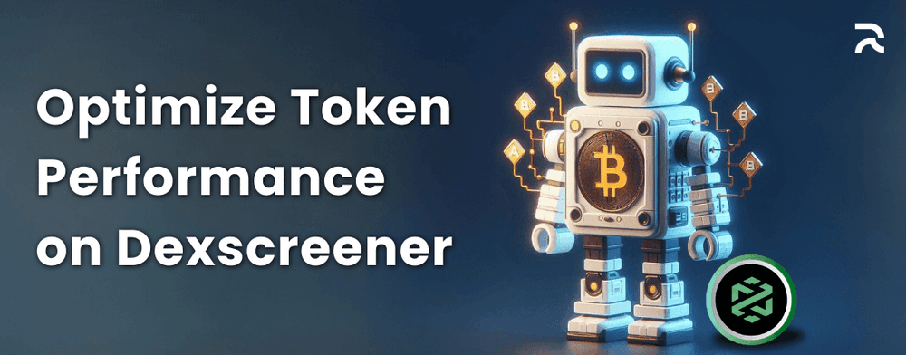  How to Optimize Your Token's Performance on Dexscreener