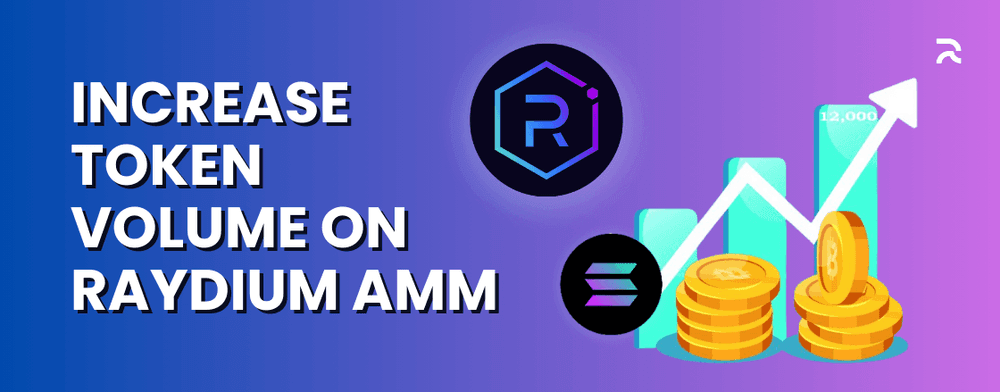 How to Increase Your Token Trading Volume on Raydium AMM