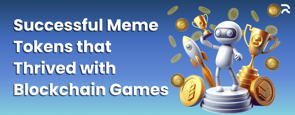 Successful Meme Tokens that Thrived with Blockchain Games.