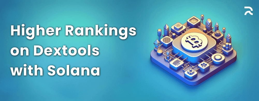 Unlock Higher Rankings on Dextools with Solana Volume Boosters