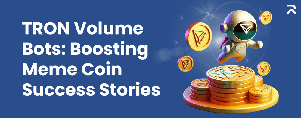 Success Stories: How TRON Volume Bots Boosted Meme Coin Markets