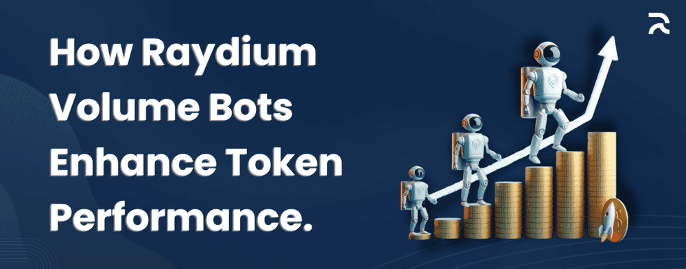 How Raydium Volume Bots Enhance Token Performance