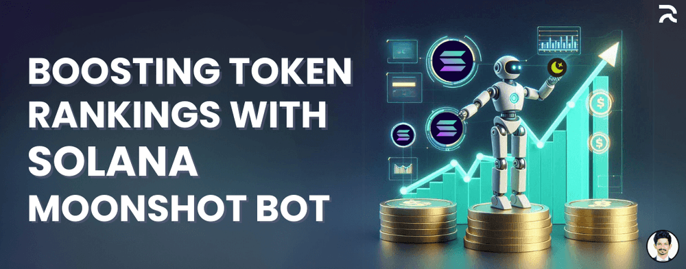 How the Solana Moonshot Volume Booster Bot Helps Improve Your Tokens Ranking on DEX Platforms